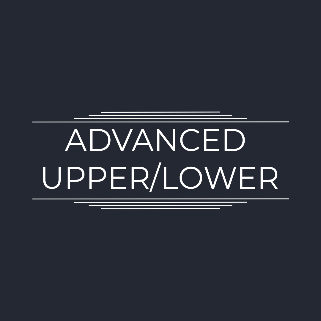 Advanced Upper/Lower Program