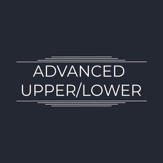 Advanced Upper/Lower Program
